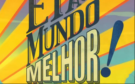 Tudo Sobre - Êta Mundo Melhor!